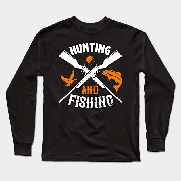 Hunting and fishing Long Sleeve T-Shirt by graphicganga